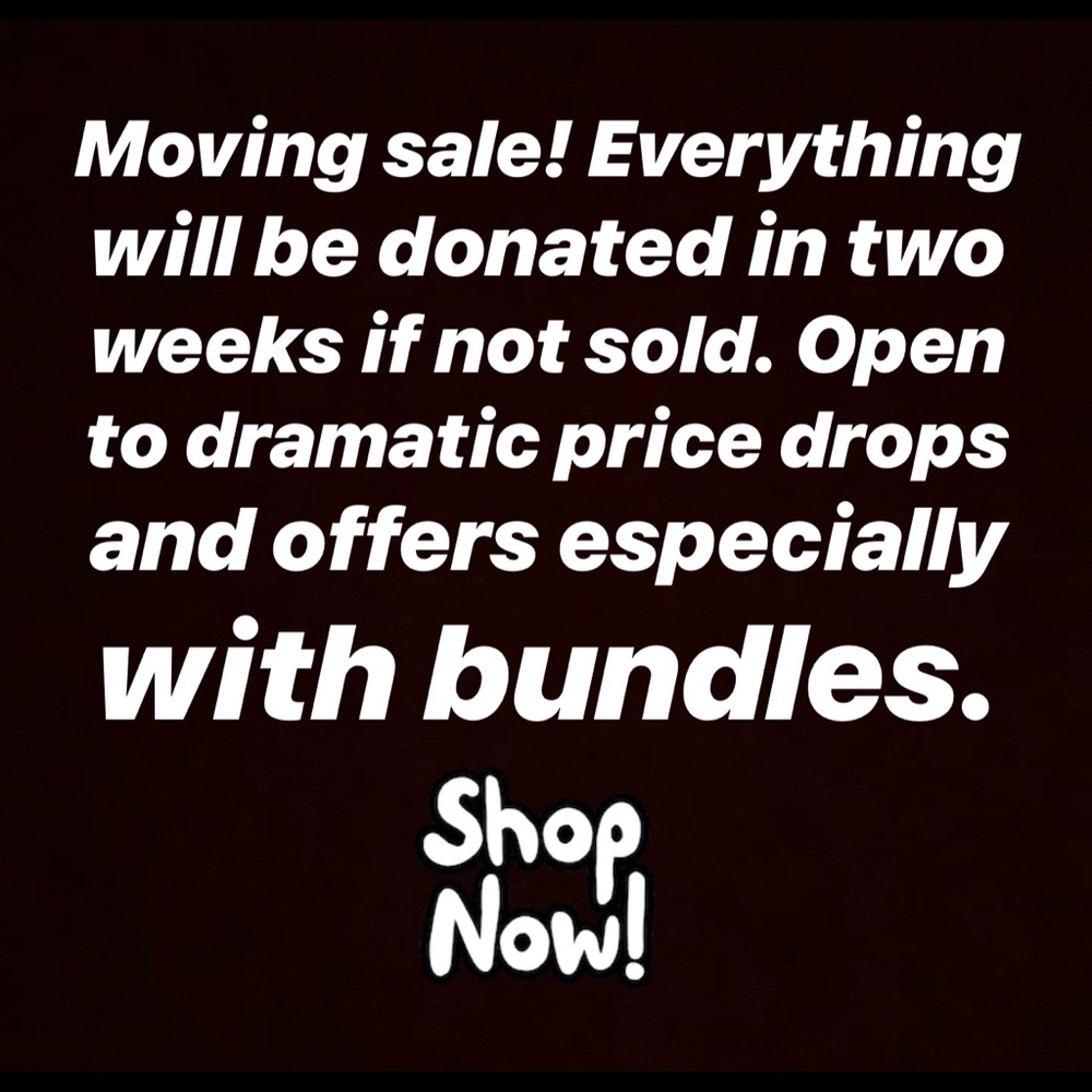 MOVING SALE! Major price drops